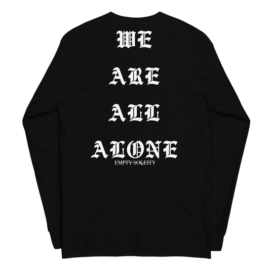 We Are All Alone - Long Sleeve